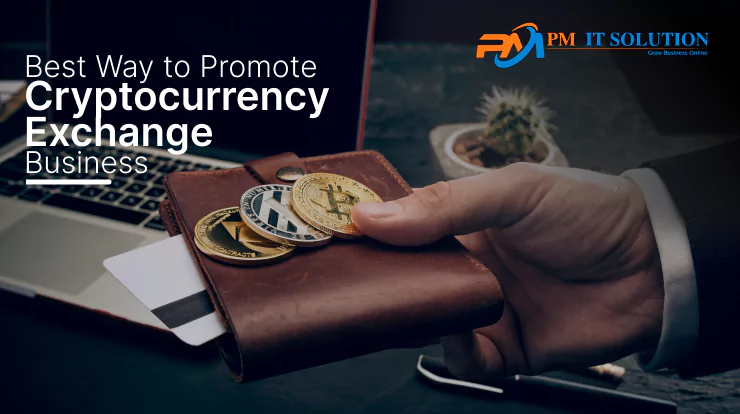 Best Way to Promote Cryptocurrency Exchange Business