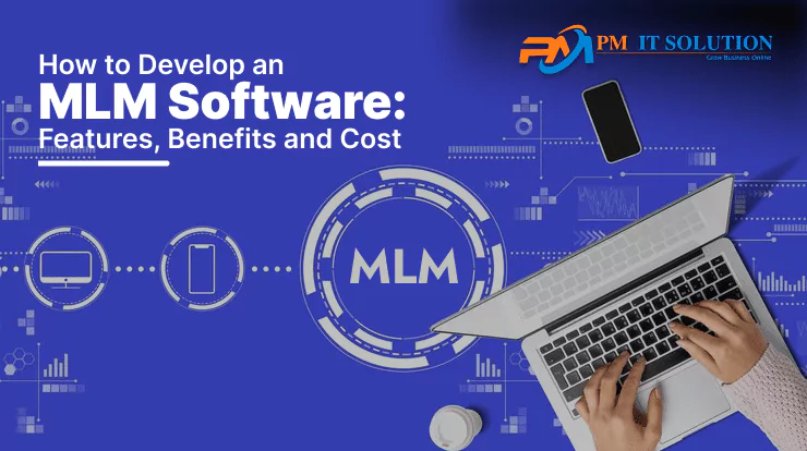 How to Develop an MLM Software Features. Benefits and Cost