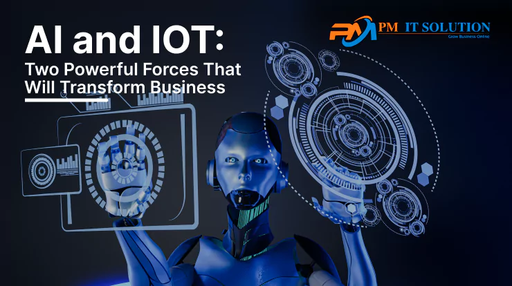 AI and IoT Two Powerful Forces That Will Transform Business
