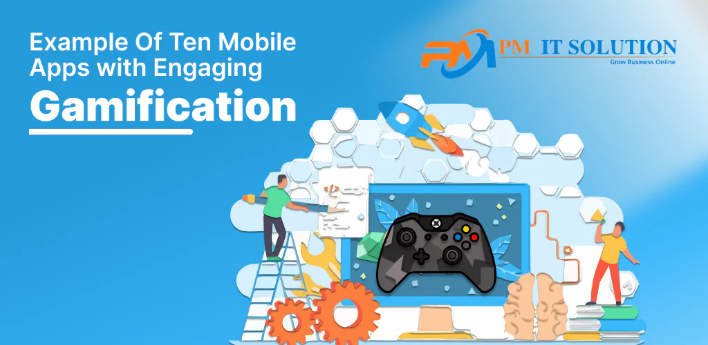 Example Of Ten Mobile Apps with Engaging Gamification