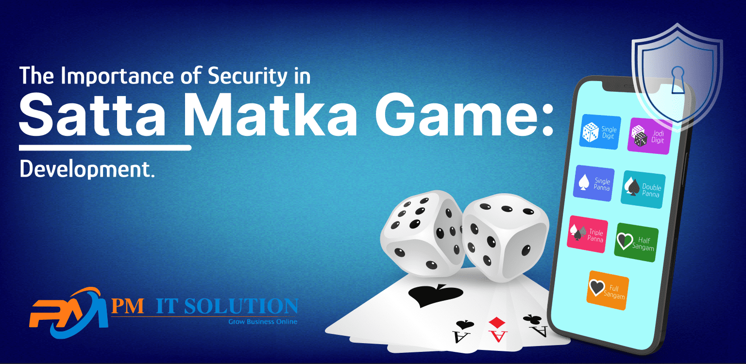 The Importance of Security in Satta Matka Game Development