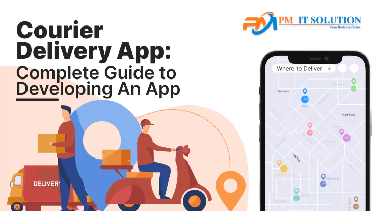 Courier Delivery App The Complete Guide to Developing App