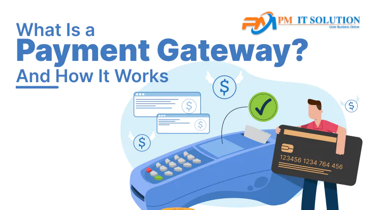 What Exactly Is a Payment Gateway And How It Works